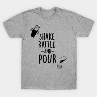 Shake, Rattle, and Pour T-Shirt